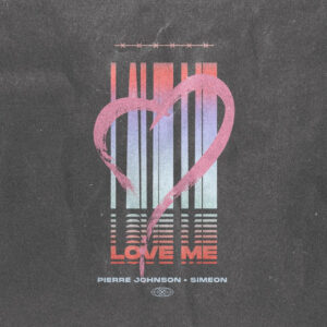 Pierre Johnson & Simeon - Love Me