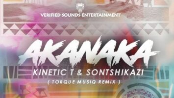 Sontshikazi & Kinetic T - Akanaka (TorQue MuziQ Remix)