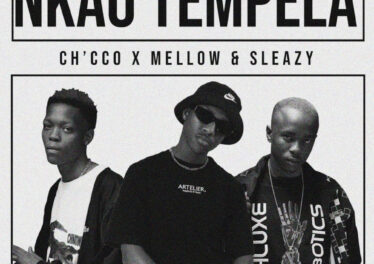 Ch'cco & Mellow & Sleazy - Nkao Tempela