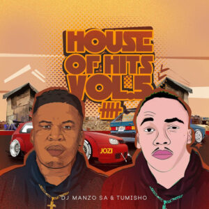 DJ Manzo SA & Tumisho - House of Hits, Vol. 5