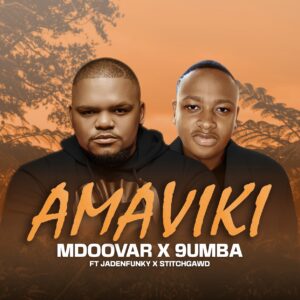 Mdoovar & 9umba - Amaviki (feat. Jadenfunky & Stitchgawd)