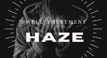 Dwell Amusement – HAZE EP