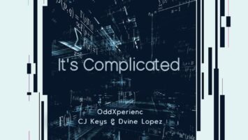 OddXperienc, CJ Keys & Dvine Lopez - It's Complicated