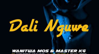 Wanitwa Mos & Master KG – Dali Nguwe (feat. Nkosazana Daughter, Basetsana & Obeey Amor)
