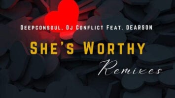 Deepconsoul, DJ Conflict, Dearson - She's Worthy (Remixes)