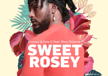 Enosoul & Exte C - Sweet Rosey (feat. Rhey Osborne)