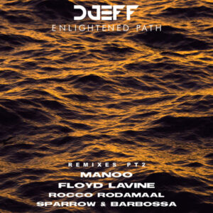 DJEFF - Enlightened Path Remixes Pt 2