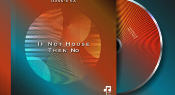 Dunn’s SA – If Not House Then No EP