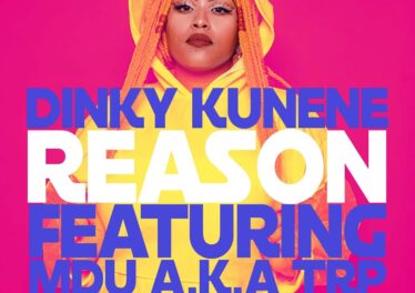 Dinky Kunene - Reason (feat. Mdu aka TRP)