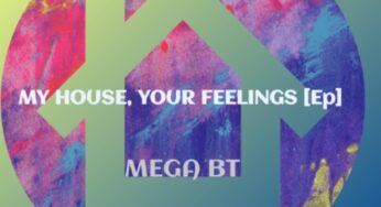 Mega BT – My House, Your Feelings EP