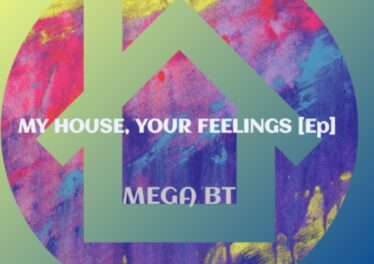 Mega BT - My House, Your Feelings EP