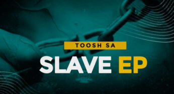 Toosh SA – Slave EP