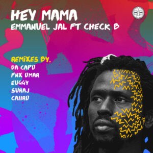 Emmanuel Jal, Check B - Hey Mama (Caiiro Remix)