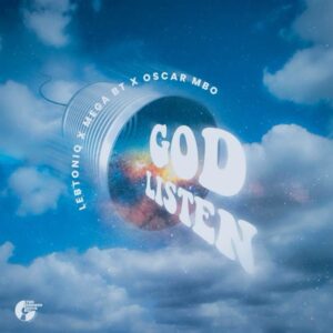 LebtoniQ, Mega Bt & Oscar Mbo - God Listen