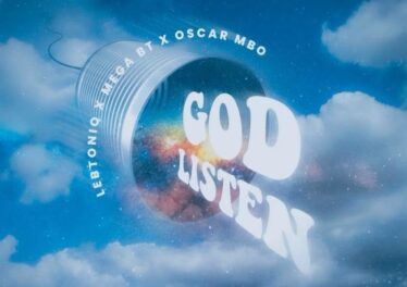 LebtoniQ, Mega Bt & Oscar Mbo - God Listen