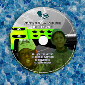 STI T's Soul & Nuf Dee - Hate It Or Love It EP