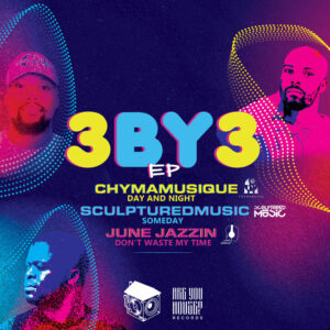 Chymamusique, SculpturedMusic & June Jazzin - 3 By 3 EP