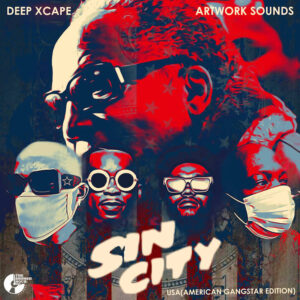 Deep Xcape & Artwork Sounds - Sin City (USA American Gangsta Edition)