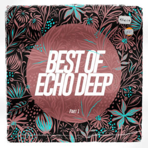 Echo Deep - Best of Echo Deep, Pt. 1