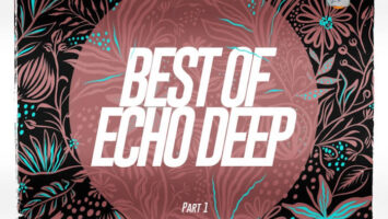 Echo Deep - Best of Echo Deep, Pt. 1