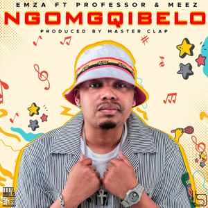 Emza - Ngomgqibelo (feat. Professor & Meez)