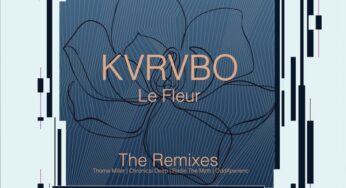 KVRVBO – Le Fleur (Remixes)
