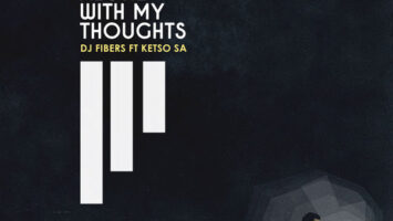 Dj Fibers - Alone With My Thoughts (feat. Ketso SA)