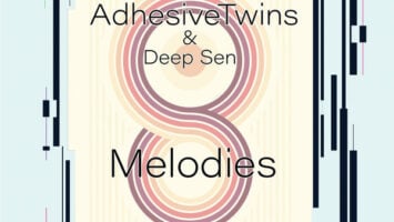AdhesiveTwins & Deep Sen - Melodies EP