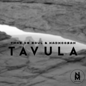 Thab De Soul & MadMoosah - Tavula