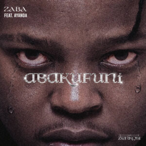 Zaba - Abakufuni (feat. Ayanda)