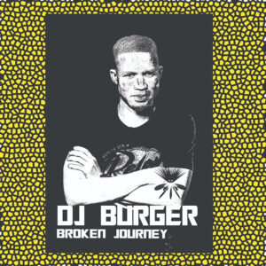 DJ Burger - Broken Journey EP