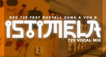 Dzo 729 – Istimela (feat. Russell Zuma & Von D) [729 Vocal Mix]
