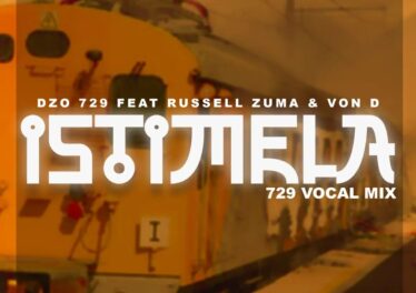 Dzo 729 - Istimela (feat. Russell Zuma & Von D) [729 Vocal Mix]