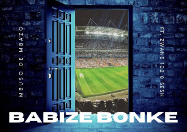 Mbuso de Mbazo - Babize Bonke (feat. Sesh & Zwane 102)