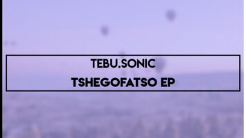 Tebu.Sonic - Tshegofatso EP