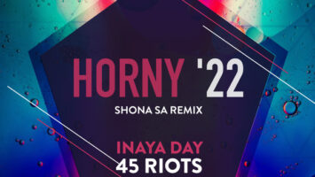 Inaya Day & 45 Riots - Horny '22 (Shona SA Remix)