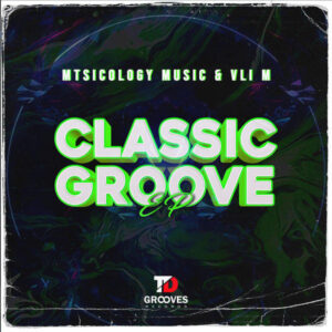 Mtsicology Music & Vli M - Classic Groove EP