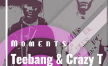 Tee-bang & Crazy T - Moments