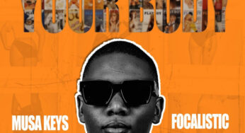 Cyfred, Musa Keys & Focalistic – Your Body