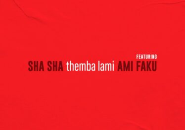 Sha Sha - Themba Lami (feat. Ami Faku)