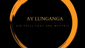 Sir Trill - Ay Lunganga (feat. Soa Mattrix)
