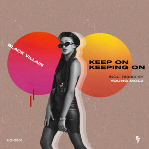 Black Villain - Keep On Keeping On (Incl. Remix by Young Molz)