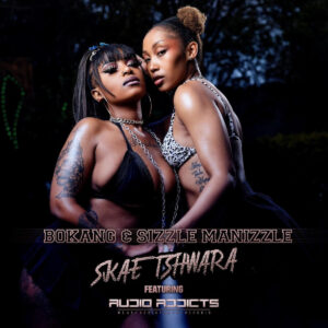 Bokang & Sizzle Manizzle - Skae Tshwara (feat. Audio Addicts)