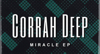 Corrah Deep – Miracle EP