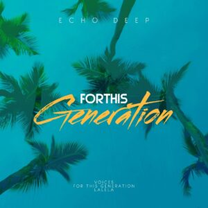 Echo Deep - For This Generation EP