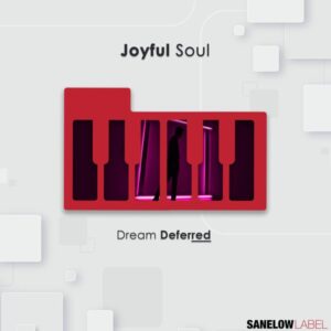 Joyful Soul - Dream Deferred EP