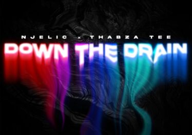 Njelic & Thabza Tee - Down The Drain