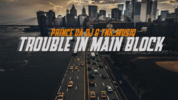 PRINCE DA DJ & TNK MusiQ - Trouble In Main Block