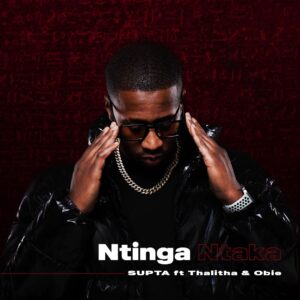 SUPTA - Ntinga Ntaka (feat. Thalitha & Obie)