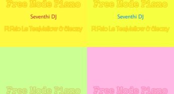 Seventhi DJ – Free Mode Piano (feat. Felo Le Tee & Mellow & Sleazy)